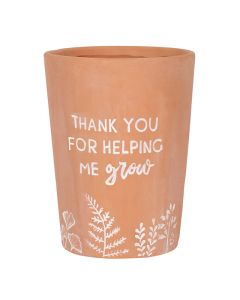 Thank You For Helping Me Grow Terracotta Plant Pot 
